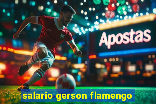 salario gerson flamengo